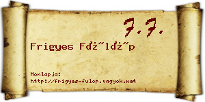 Frigyes Fülöp névjegykártya
